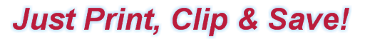Just Print, Clip and Save!
